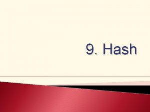 9 Hash Principio Para encontrar algo en la