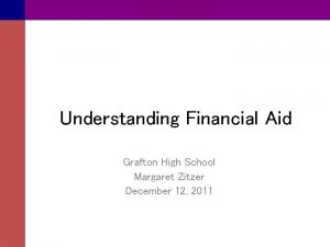 Understanding Financial Aid Grafton High School Margaret Zitzer
