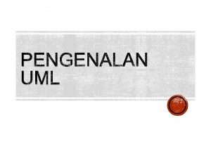 Berfungsi Untuk memodelkan perangkat lunak yang akan dibuat