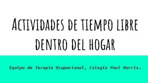 Actividades de tiempo libre dentro del hogar Equipo