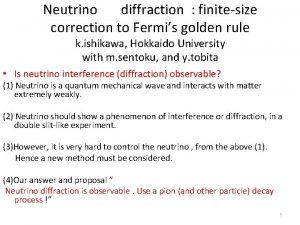 Neutrino diffraction finitesize correction to Fermis golden rule