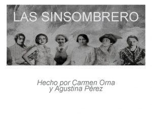 LAS SINSOMBRERO Hecho por Carmen Orna y Agustina