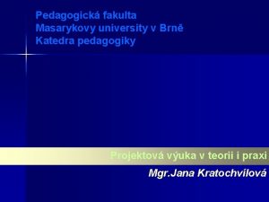 Pedagogick fakulta Masarykovy university v Brn Katedra pedagogiky