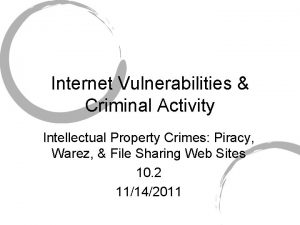Internet Vulnerabilities Criminal Activity Intellectual Property Crimes Piracy