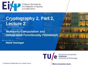 Cryptography 2 Part 2 Lecture 2 Multiparty Computation