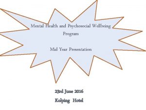 Mental Health and Psychosocial Wellbeing Program Mid Year