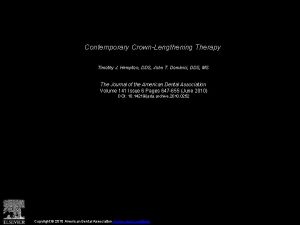 Contemporary CrownLengthening Therapy Timothy J Hempton DDS John