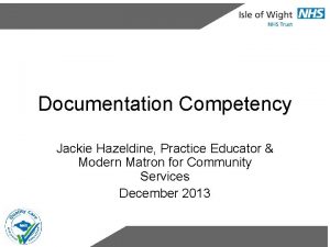 Documentation Competency Jackie Hazeldine Practice Educator Modern Matron