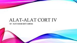 ALATALAT CORT IV BY NUR HANIM BINTI AMRAN