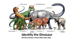 Identify the Dinosaur Not Dino Barney or Dinny