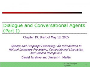 Dialogue and Conversational Agents Part I Chapter 19