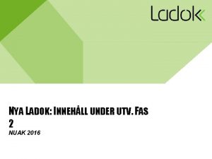 NYA LADOK INNEHLL UNDER UTV FAS 2 NUAK