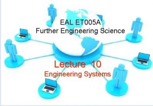 EAL ET 005 A Further Engineering Science Lecture