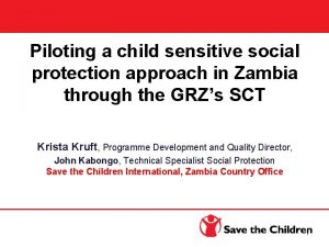 Piloting a child sensitive social protection approach in