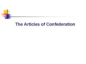 The Articles of Confederation The Second Continental Congress