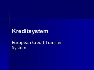 Kreditsystem European Credit Transfer System Kreditsystem ECTS Bewertungsform