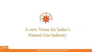 A new Voice for Indias Natural Gas Industry