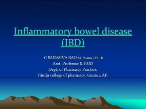 Inflammatory bowel disease IBD G SADASIVA RAO M