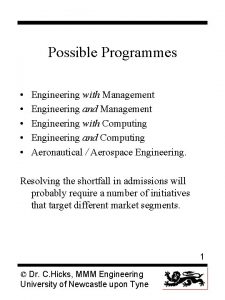 Possible Programmes Engineering with Management Engineering and Management