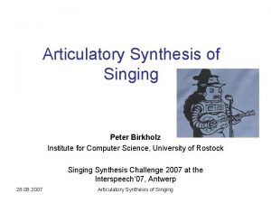 Articulatory Synthesis of Singing Peter Birkholz Institute for