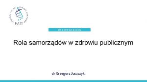 18 czerwca 2019 Rola samorzdw w zdrowiu publicznym