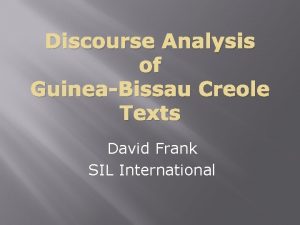 Discourse Analysis of GuineaBissau Creole Texts David Frank