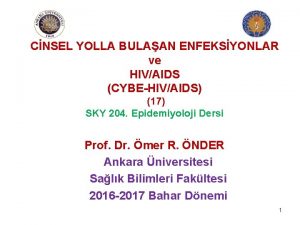 CNSEL YOLLA BULAAN ENFEKSYONLAR ve HIVAIDS CYBEHIVAIDS 17