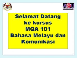 Selamat Datang ke kursus MQA 101 Bahasa Melayu