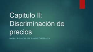 Capitulo II Discriminacin de precios MARIELA GUADALUPE RAMREZ