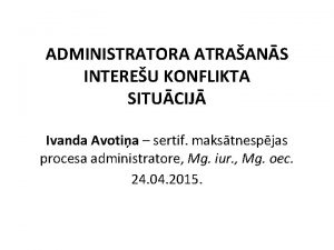 ADMINISTRATORA ATRAANS INTEREU KONFLIKTA SITUCIJ Ivanda Avotia sertif