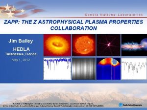 Sandia National Laboratories ZAPP THE Z ASTROPHYSICAL PLASMA