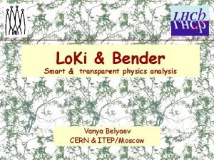 Lo Ki Bender Smart transparent physics analysis Vanya