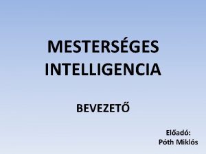 MESTERSGES INTELLIGENCIA BEVEZET Elad Pth Mikls Mestersges intelligencia