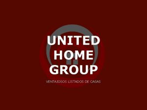 UNITED HOME GROUP VENTAJOSOS LISTADOS DE CASAS LOS