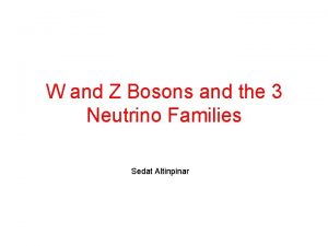 W and Z Bosons and the 3 Neutrino