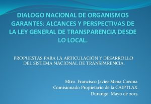 DIALOGO NACIONAL DE ORGANISMOS GARANTES ALCANCES Y PERSPECTIVAS