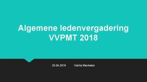 Algemene ledenvergadering VVPMT 2018 25 04 2018 Via