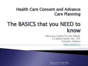 Health Care Consent and Advance Care Planning The