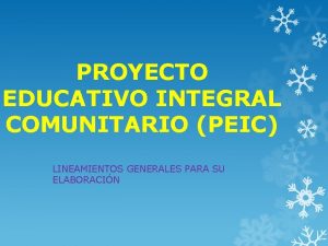PROYECTO EDUCATIVO INTEGRAL COMUNITARIO PEIC LINEAMIENTOS GENERALES PARA