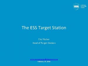 The ESS Target Station Eric Pitcher Head of