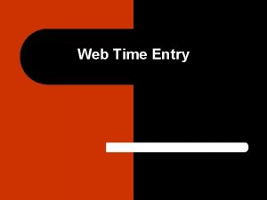 Web Time Entry Discussion Topics l Web Time