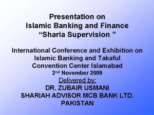 Presentation on Islamic Banking and Finance Sharia Supervision