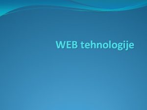 WEB tehnologije Web strana Fajl napisan u HTMLu