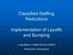 Classified Staffing Reductions Implementation of Layoffs and Bumping