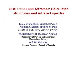 OCS trimer and tetramer Calculated structures and infrared