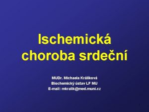 Ischemick choroba srden MUDr Michaela Krlkov Biochemick stav
