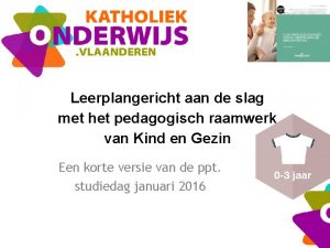 Leerplangericht aan de slag met het pedagogisch raamwerk