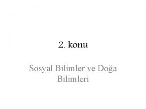 2 konu Sosyal Bilimler ve Doa Bilimleri 3