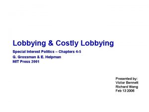 Lobbying Costly Lobbying Special Interest Politics Chapters 4