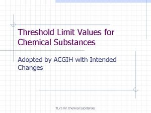 Threshold Limit Values for Chemical Substances Adopted by